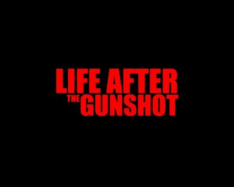 Life After the Gunshot