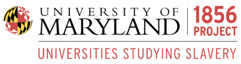 University of Maryland 1856 Project Universities Studying Slavery